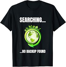 Global Warming Protest Climate Change Pollution I No Backup T-Shirt