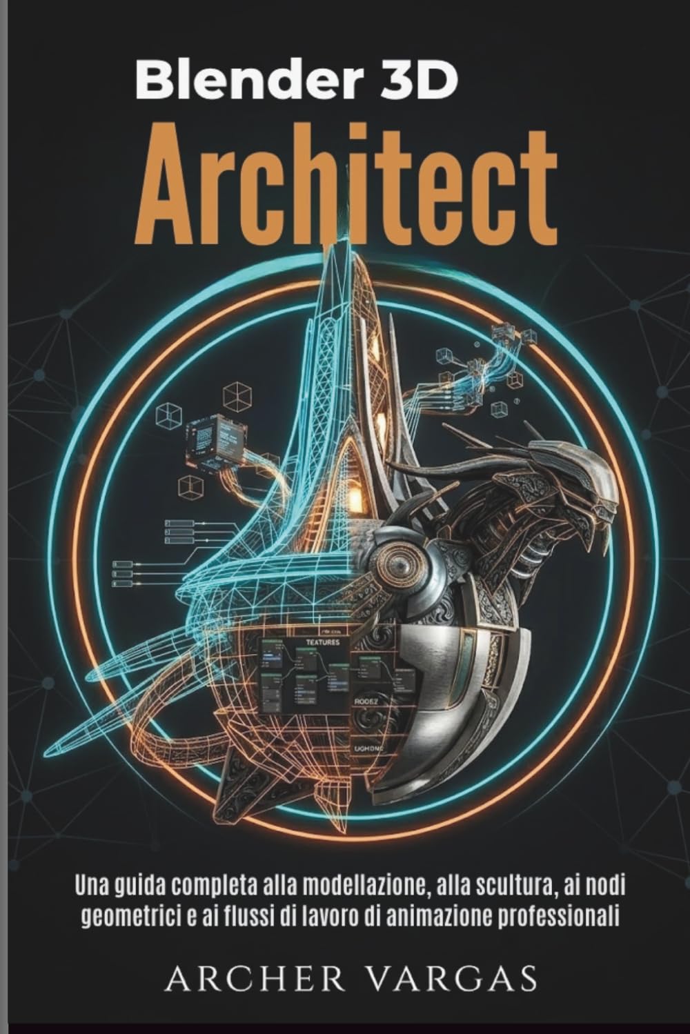 Blender 3D Architect: Una guida completa alla modellazione, alla scultura, ai nodi geometrici e ai flussi di lavoro di animazione professionali