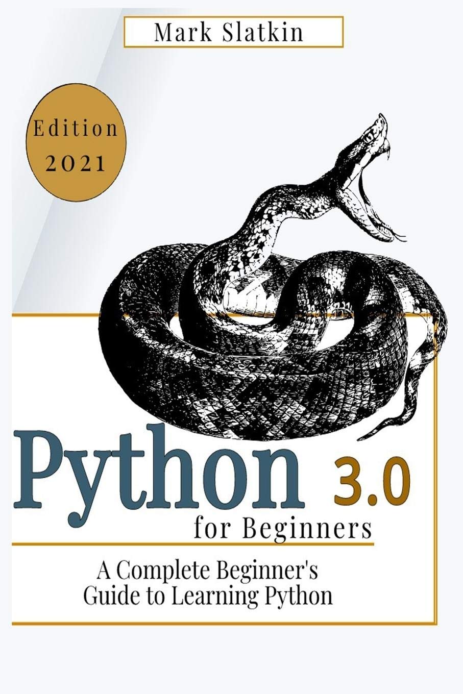 Python for Beginners: A Complete Beginner's Guide to Learn Python 3.0 quickly