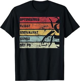 Optimismus Heisst Umgekhert Sumsi Mit Po Lustige Biene T-Shirt
