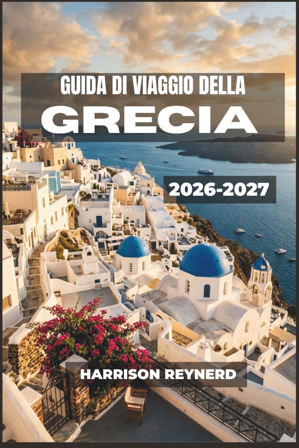 Guida di viaggio della Grecia 2026-2027: Ulivi, villaggi di montagna e mattinate tranquille in riva all'Egeo per chi visita la zona per la prima volta.
