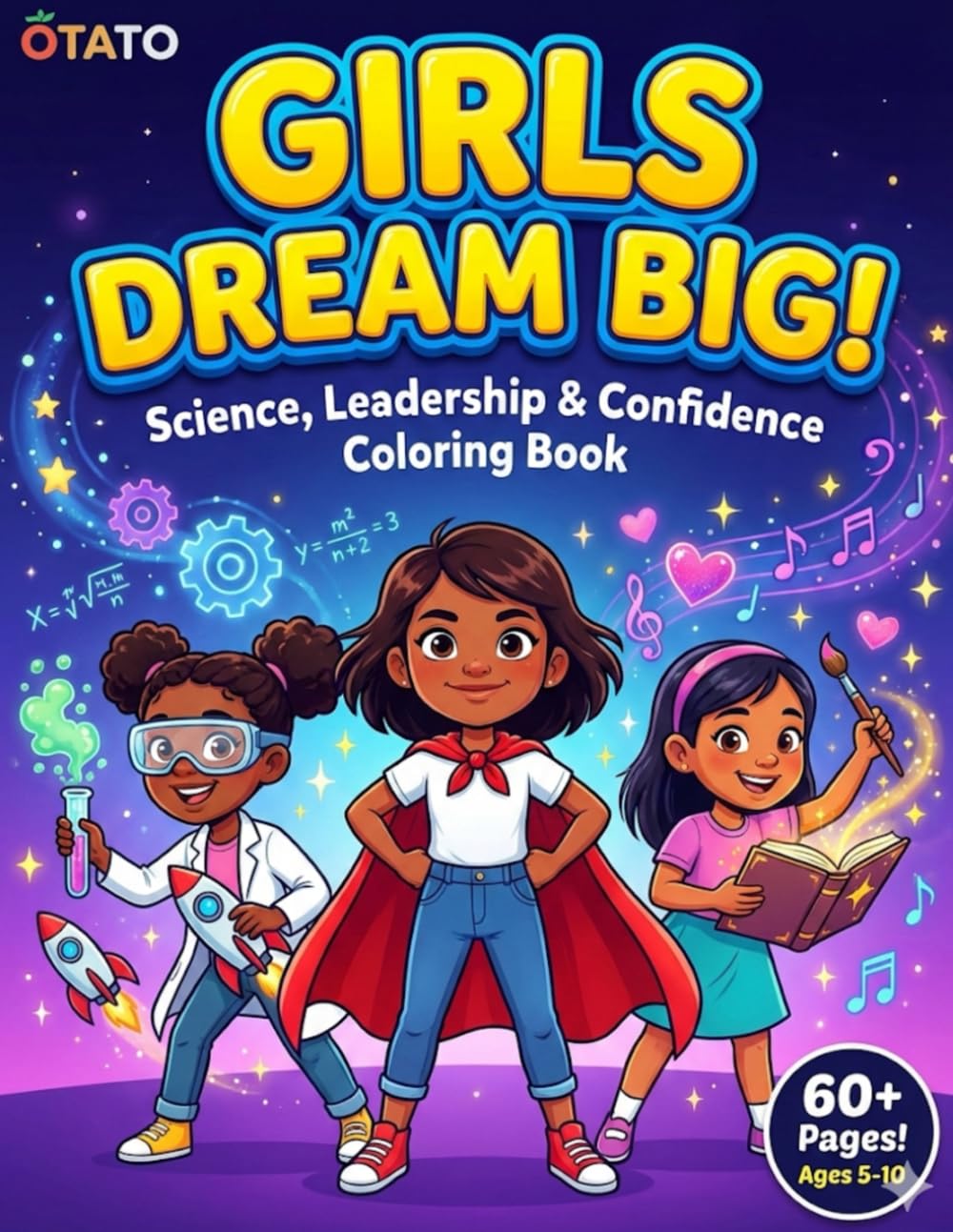 GIRLS DREAM BIG!: Science, Leadership & Confidence Coloring Book