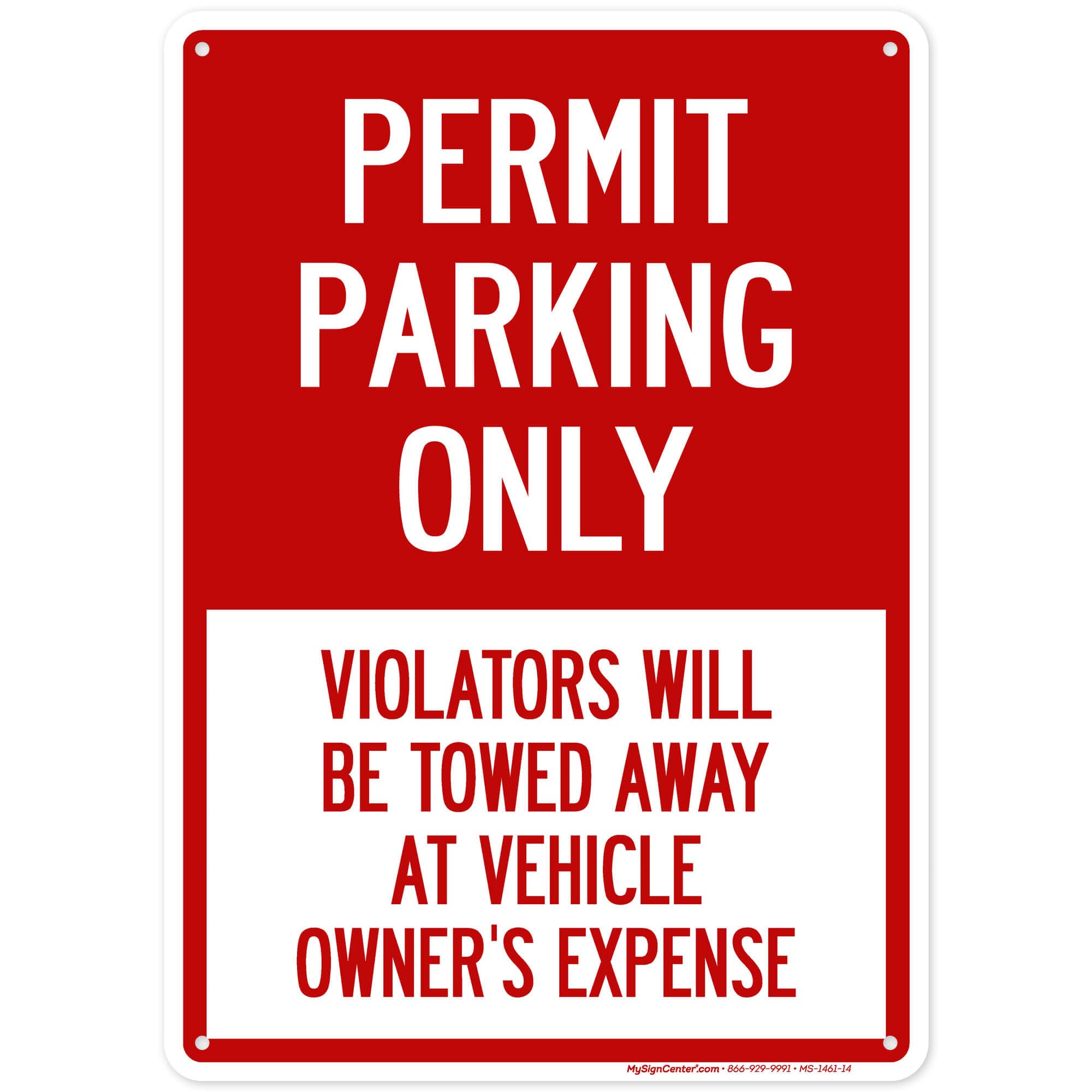 Permit Parking Only Violators Will Be Towed Away at Vehicle Owner's Expense Sign, 10x14 Inches, Rust Free .040 Aluminum, Fade Resistant, Made in USA