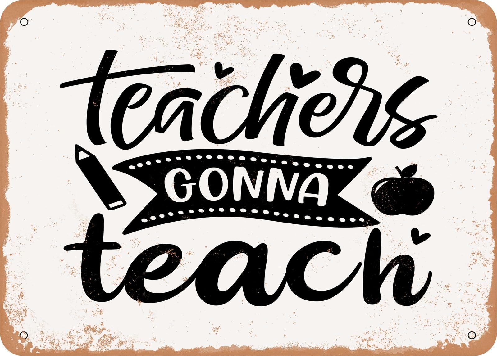 Miaomansenstore Metal Sign - Teachers Gonna Teach - Vintage Look Sign Home Decor