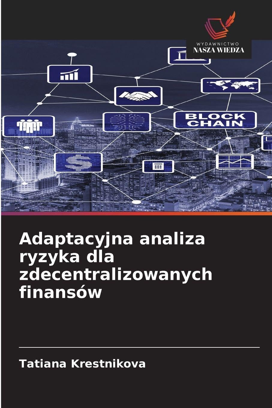 Adaptacyjna analiza ryzyka dla zdecentralizowanych finansów