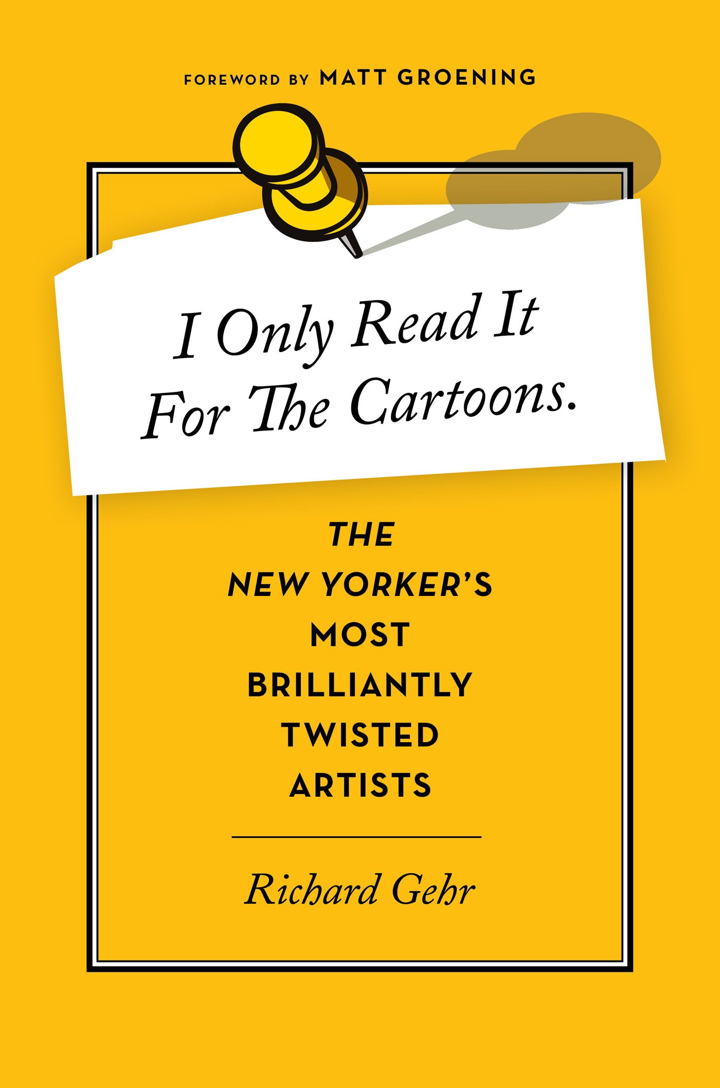 Buy I Only Read It for the Cartoons: The New Yorker's Most Brilliantly Twisted Artists — BookShops.in