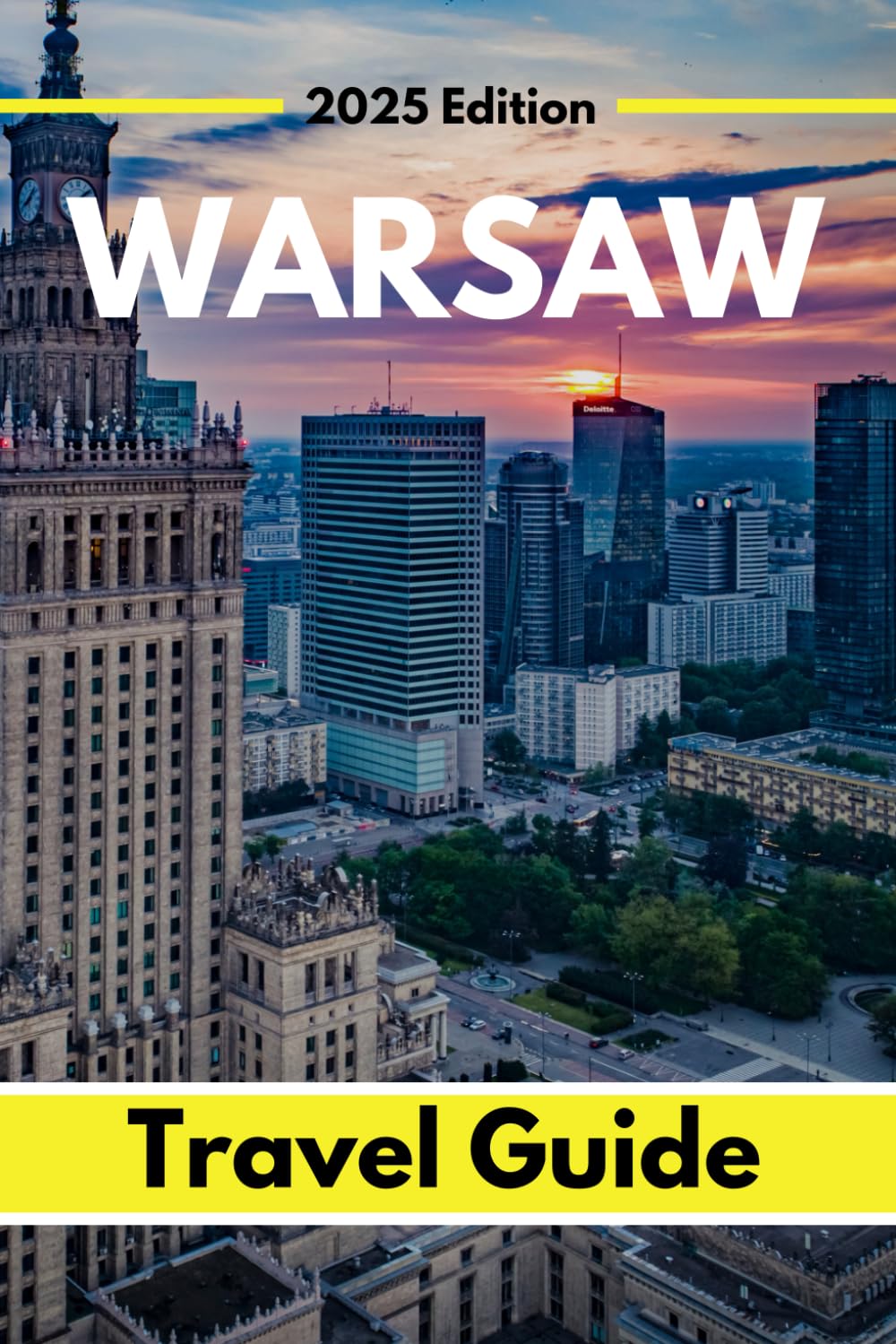 Warsaw (Travel Guide 2025): Planning Your Trip, Recommended Places to Stay, Must-See Attractions and Insider Tips for First-time Visitors