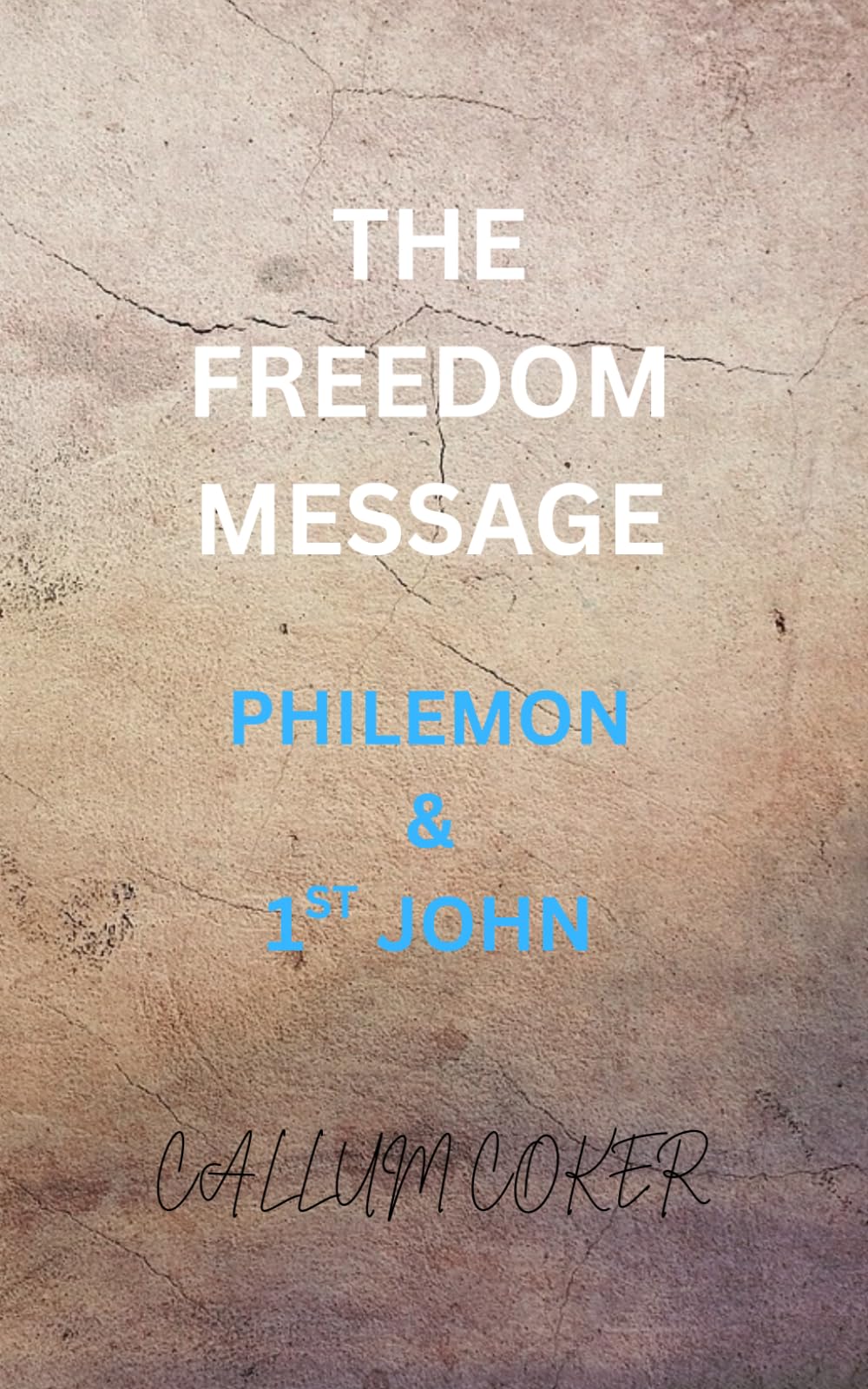 THE FREEDOM MESSAGE: PHILEMON & 1ST JOHN