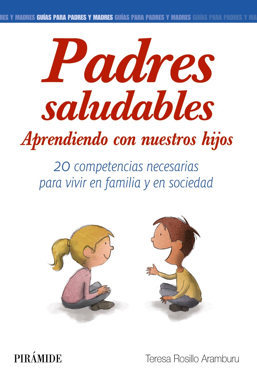 Padres saludables: Aprendiendo con nuestros hijos (Guías para padres y madres)