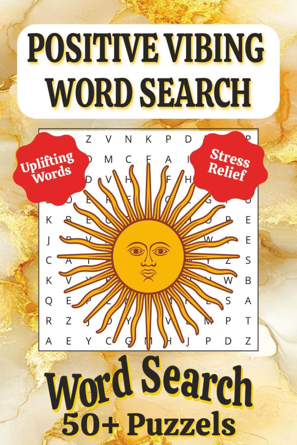 Positive Vibing Word Search Book: Word Search Book with Uplifting words, 110 pages, 50+ Puzzles, Gift for Vacations, and free time fun.