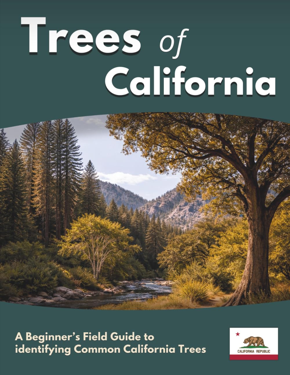 Trees of California: A Beginner’s Field Guide to identifying Common California Trees