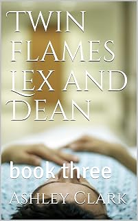Twin flames Lex and Dean: book two