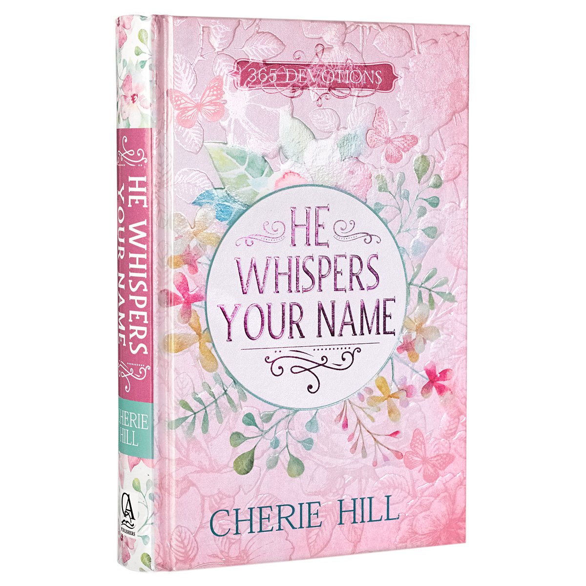 He Whispers Your Name 365 Devotions Cherie Hill 9781432123727