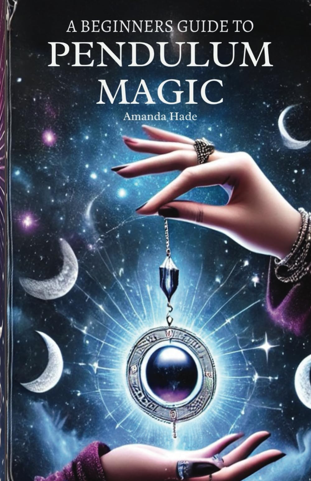 A Beginners Guide to Pendulum Magic: Harnessing Lunar Energies for Divination and Manifestation