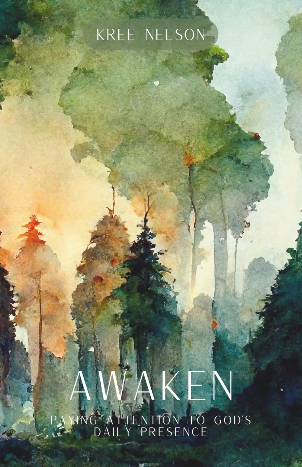 Awaken: Paying Attention to God's Daily Presence