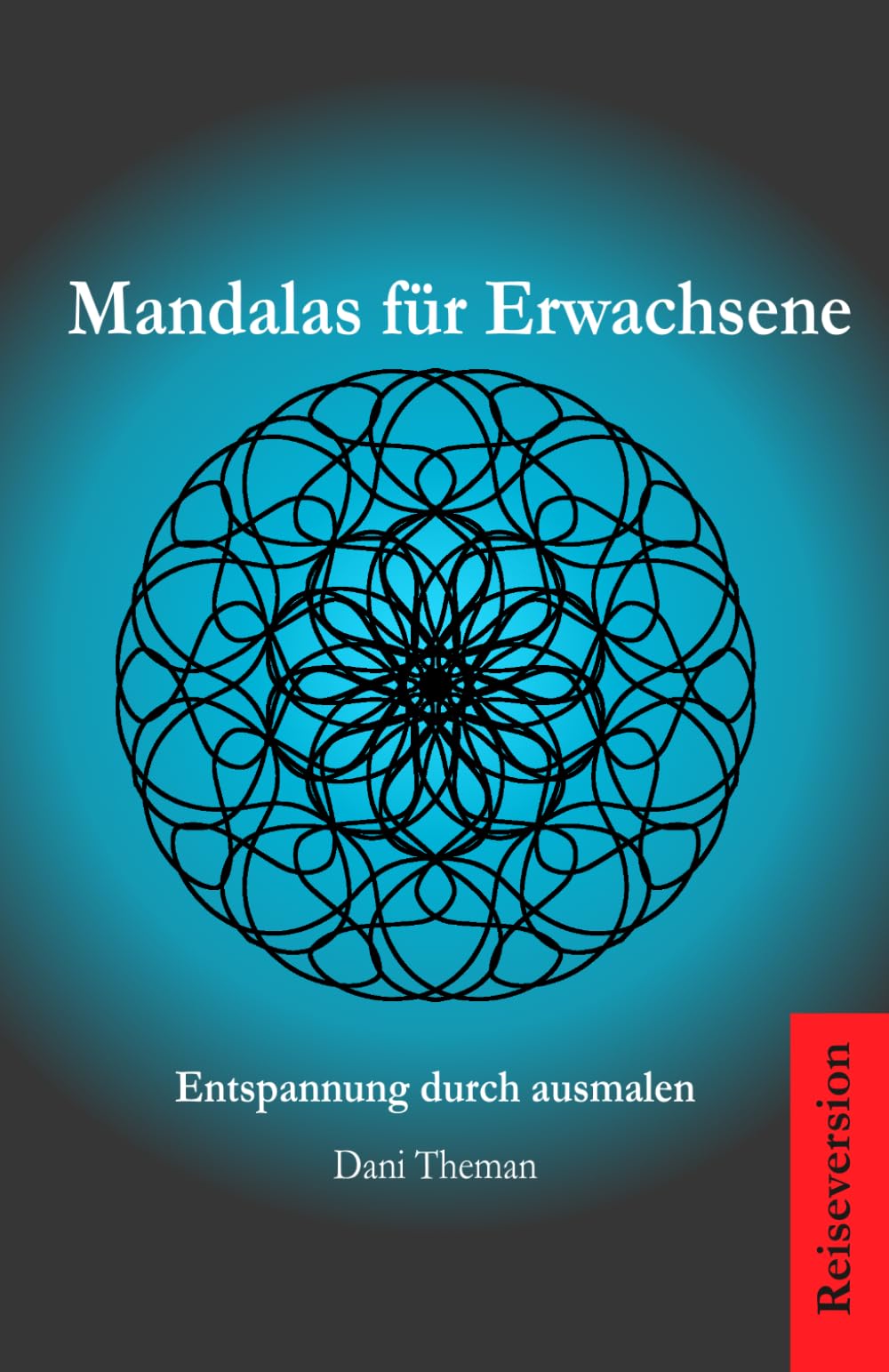 Mandalas für Erwachsene- Entspannen durch ausmalen: Reiseversion mit 54 Mandalas, Stressabbau ideal für unterwegs, einseitig bedruckte Seiten