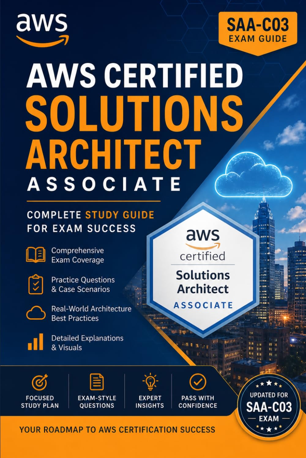 The AWS Certified Solutions Architect Associate (SAA-C03) Exam Preparation Guide: The Complete Study Companion to Master Cloud Architecture, Pass on ... Your Career as an AWS Solutions Architect