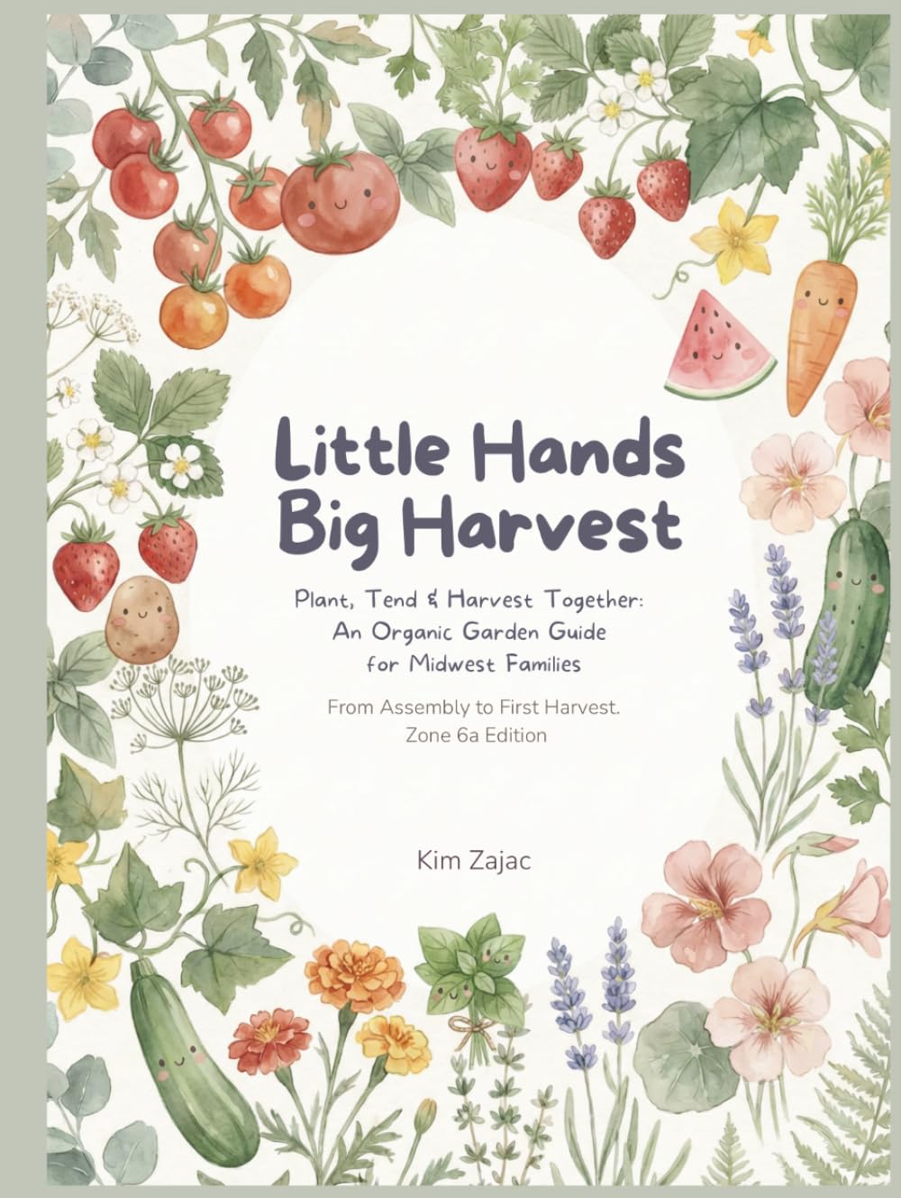 Little Hands, Big Harvest: A Weekend-Ready Organic Garden Guide for Parents & Kids in the Midwest (Little Hands Book Series)      Hardcover – March 28, 2026