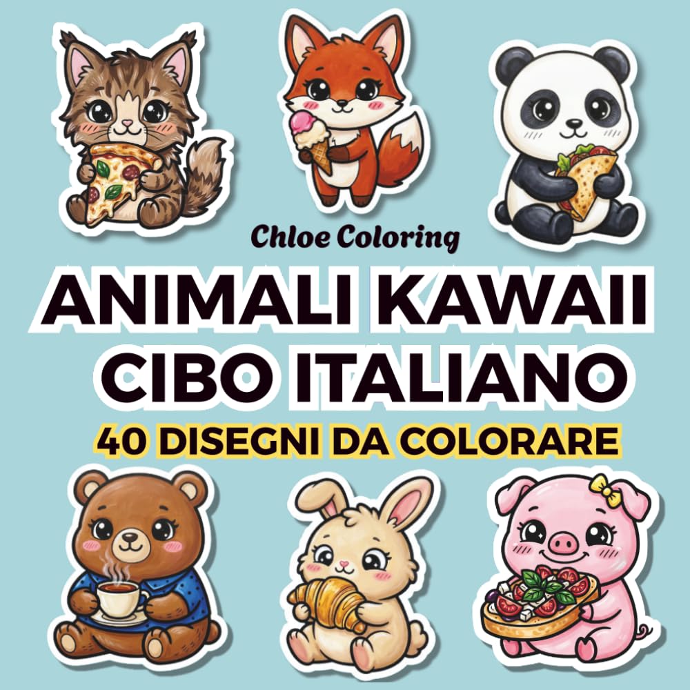Animali Kawaii Cibo Italiano: Libro da Colorare Rilassante per Ragazzi e Adulti. 40 Disegni Facili e Divertenti in Stile Cozy e Cute per Alleviare lo Stress