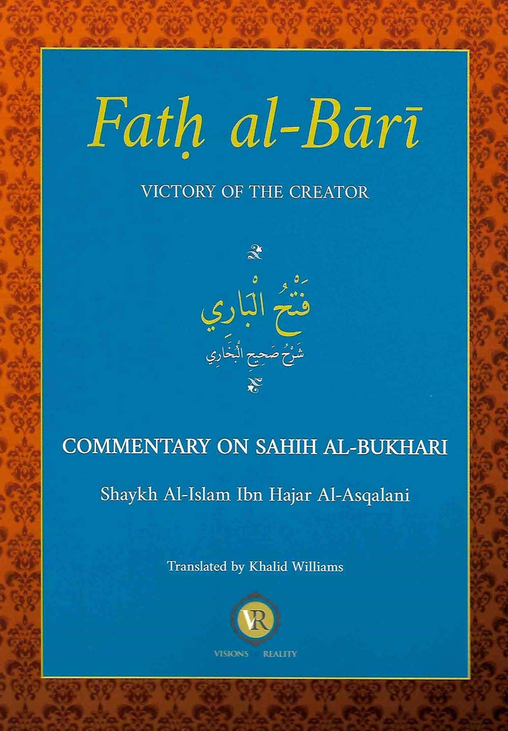 Fath Al-Bari Victory of the Creator Commentary on Sahih Al-Bukhari ...