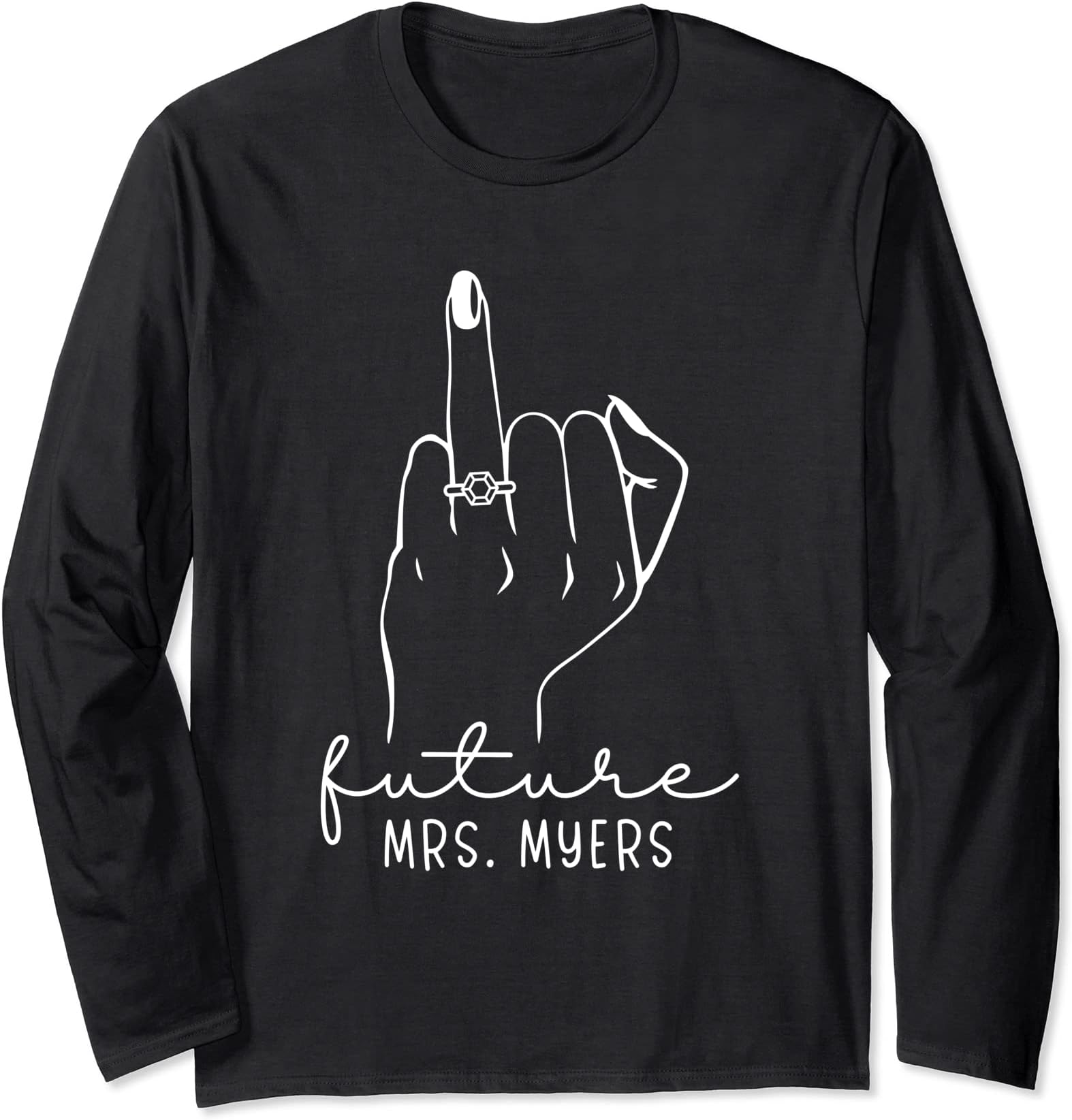 Future Mrs Myers Engagement New BrideFuture Mrs. Myers New Bridal to Be Fiance Bachelorette Long Sleeve T-Shirt