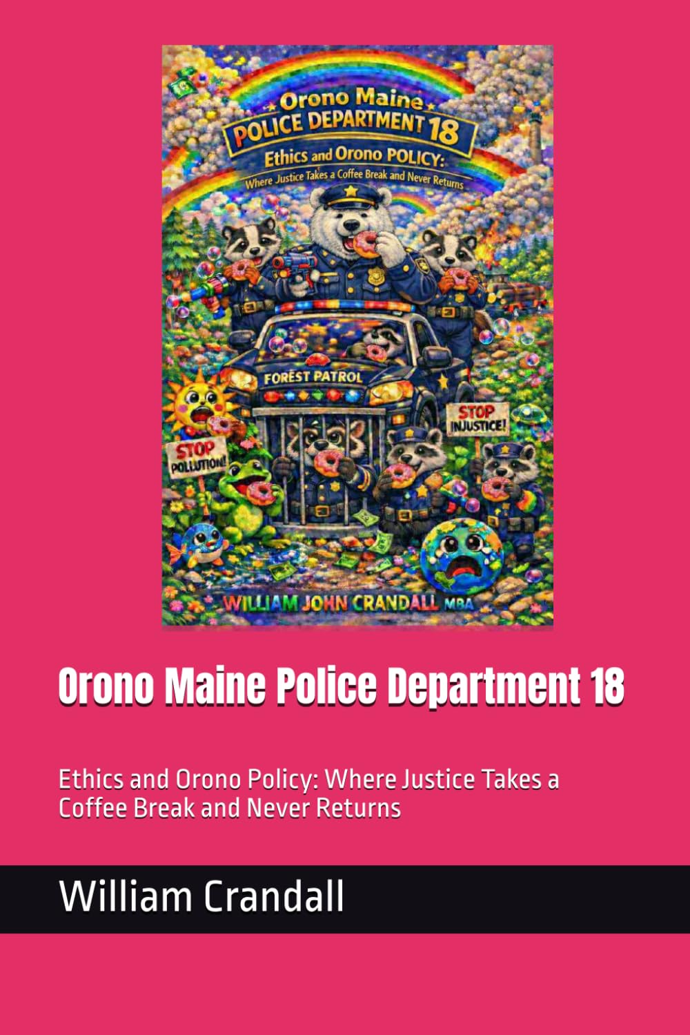 Orono Maine Police Department 18: Ethics and Orono Policy: Where Justice Takes a Coffee Break and Never Returns