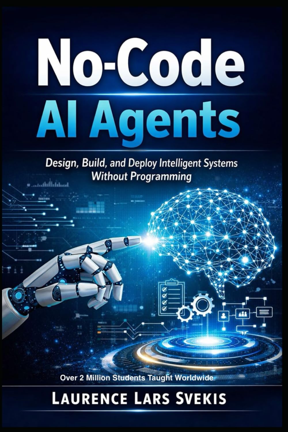 No-Code AI Agents: Design, Build, and Deploy Intelligent Systems Without Programming