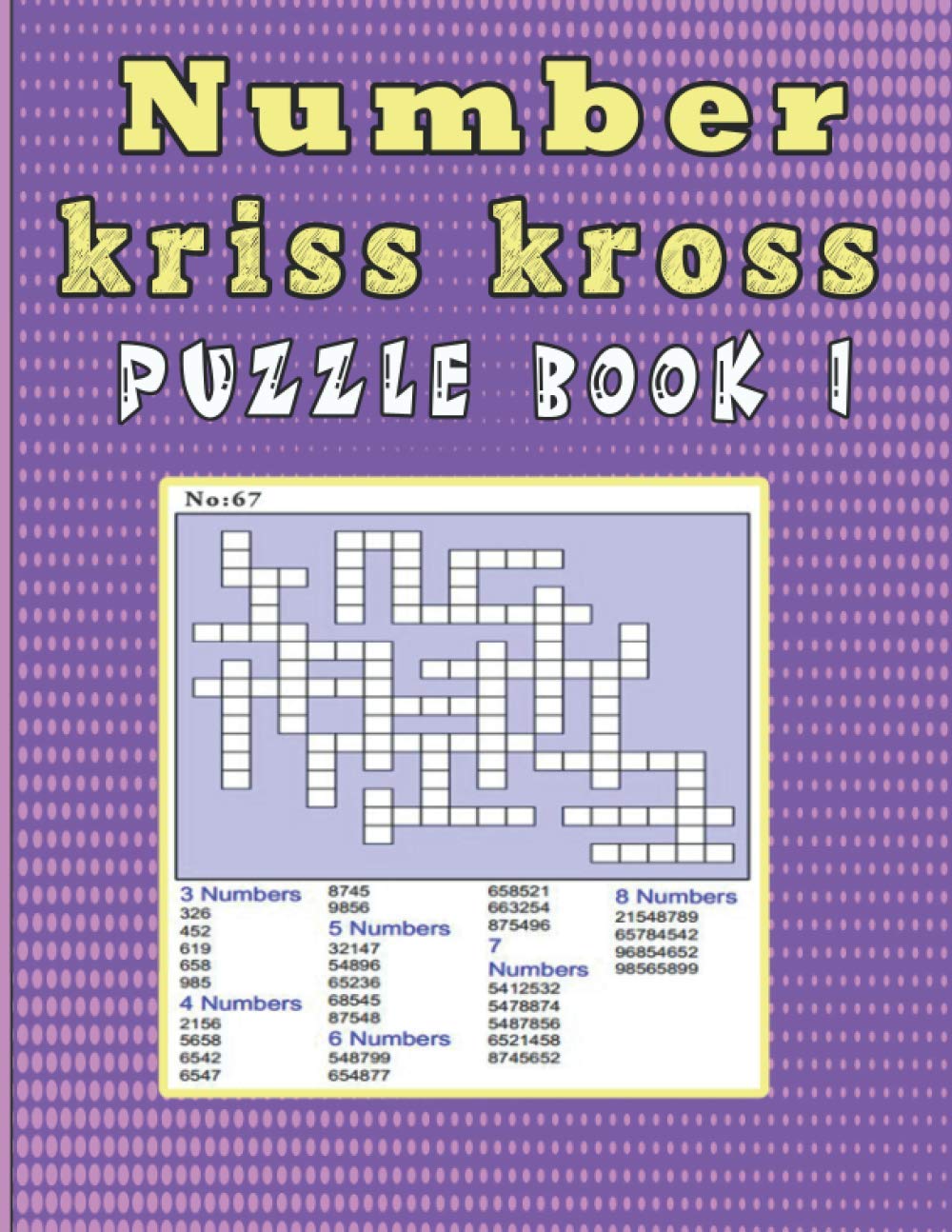 Number kriss kross puzzle book I: Number cross puzzles, complete with solutions