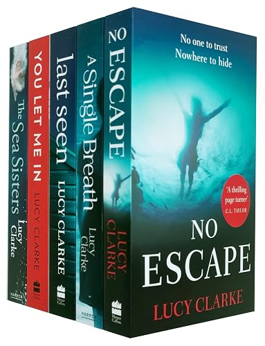 Lucy Clarke 5 Books Collection Set (No Escape, A Single Breath, Last Seen, You Let Me In &amp; The Sea Sisters)