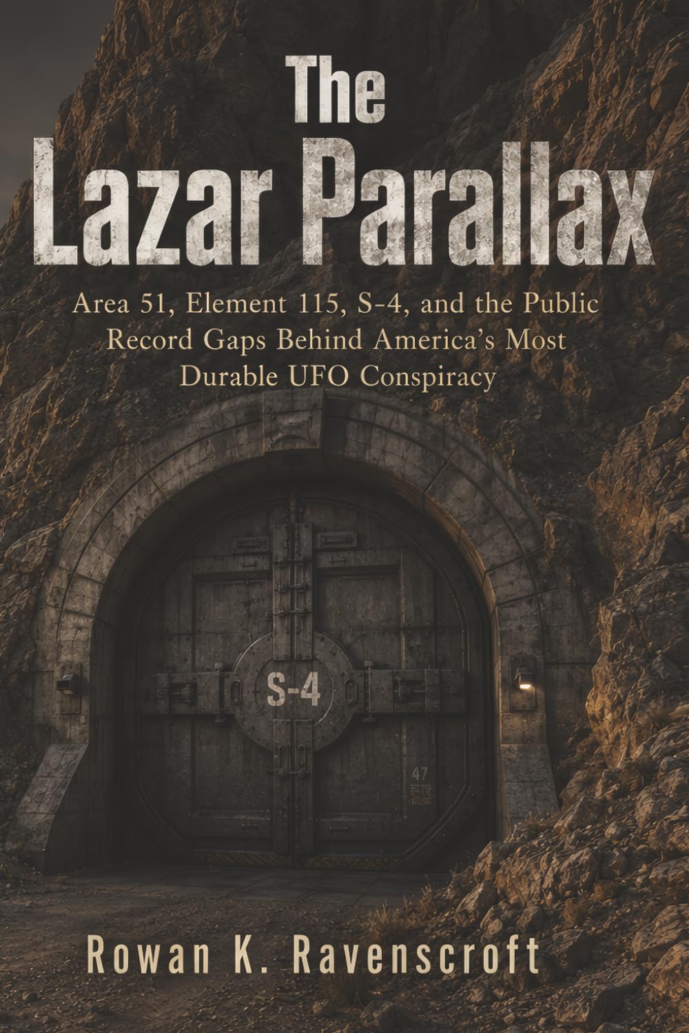 The Lazar Parallax: Area 51, Element 115, S-4, and the Public Record Gaps Behind America’s Most Durable UFO Conspiracy
