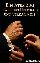 Ein Atemzug zwischen Hoffnung und Verdammnis