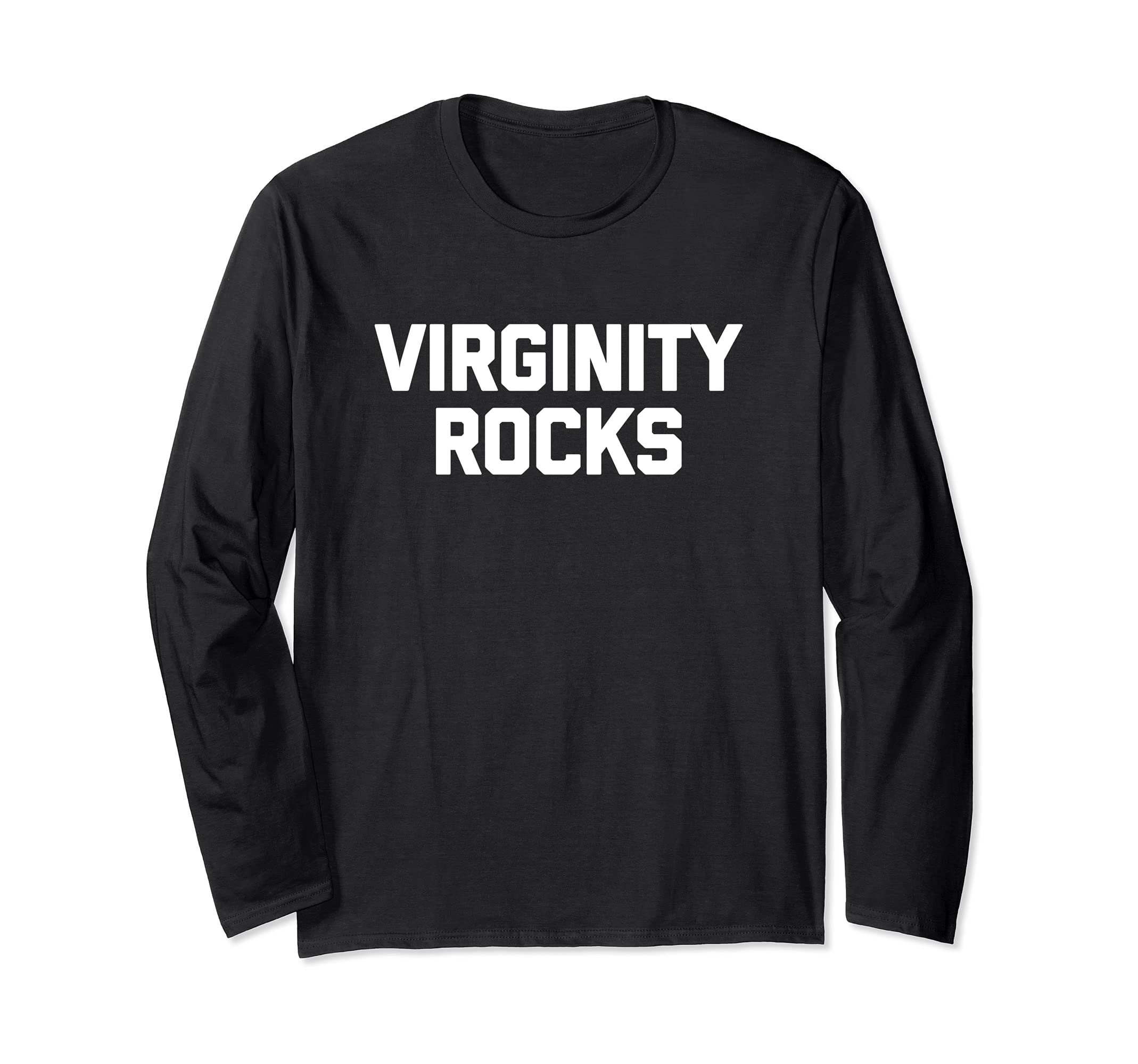 Virginity Rocks T-Shirt funny saying sarcastic novelty cool Long Sleeve T-Shirt