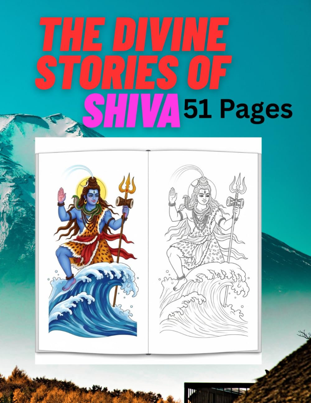 Mahadev’s Magic: A Kids' Guide to Coloring Lord Shiva: 51 Unique Coloring Pages with Bold Thick Outlines for Kids and Spiritual Souls (The Divine Shades of Shiva: A Complete Coloring Journey)