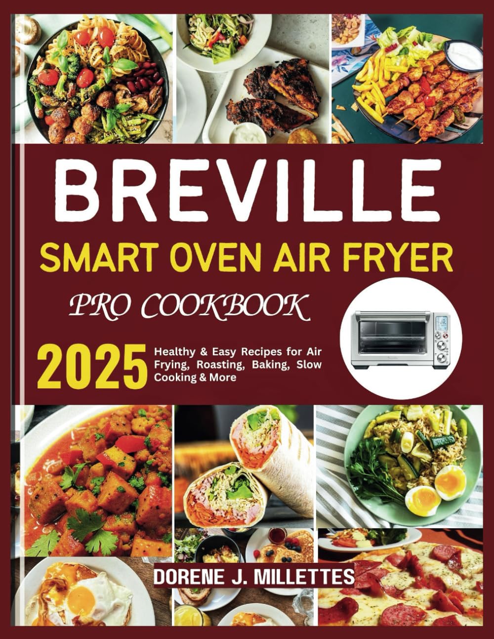BREVILLE SMART OVEN AIR FRYER PRO COOKBOOK: Healthy & Easy Recipes for Air Frying, Roasting, Baking, Slow Cooking & More