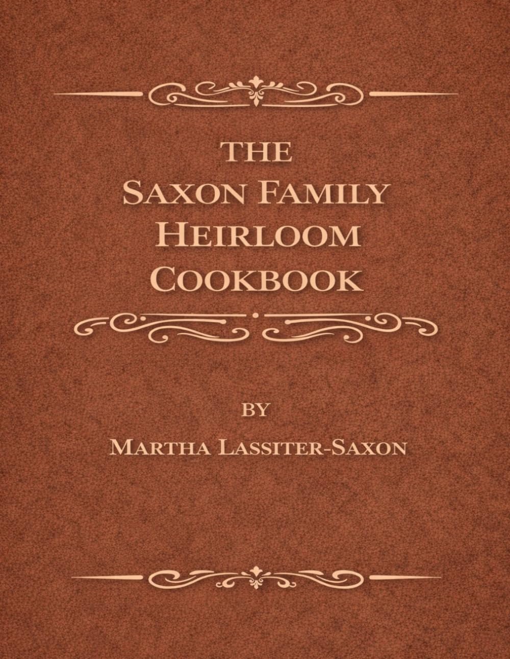 The Saxon Family Heirloom Cookbook      Paperback – April 1, 2026