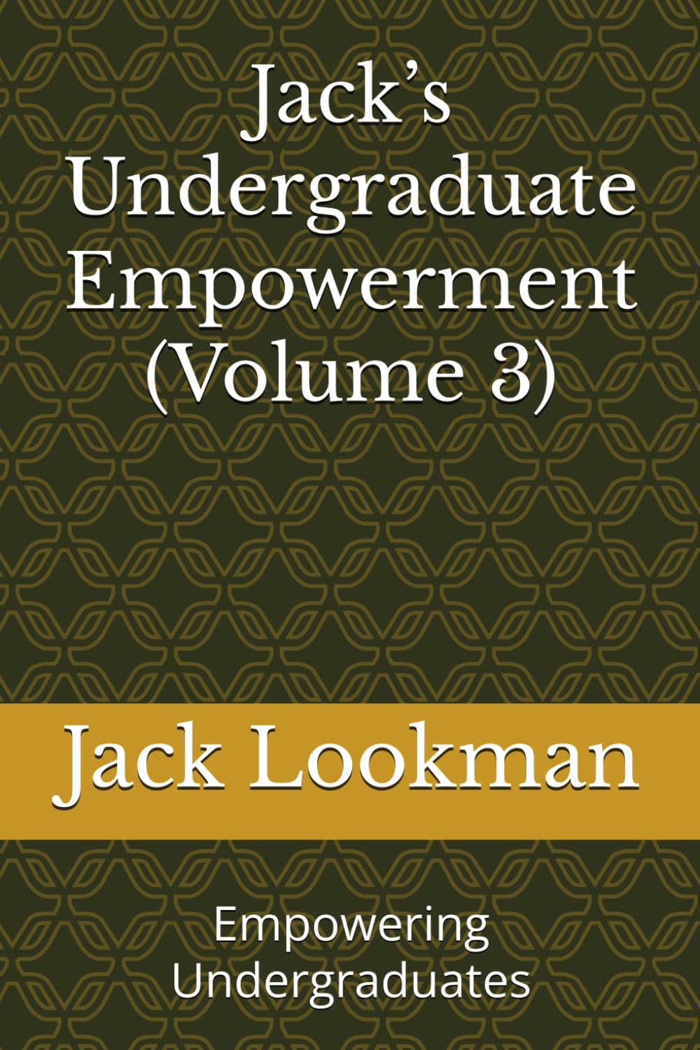 Jack’s Undergraduate Empowerment (Volume 3): Empowering Undergraduates
