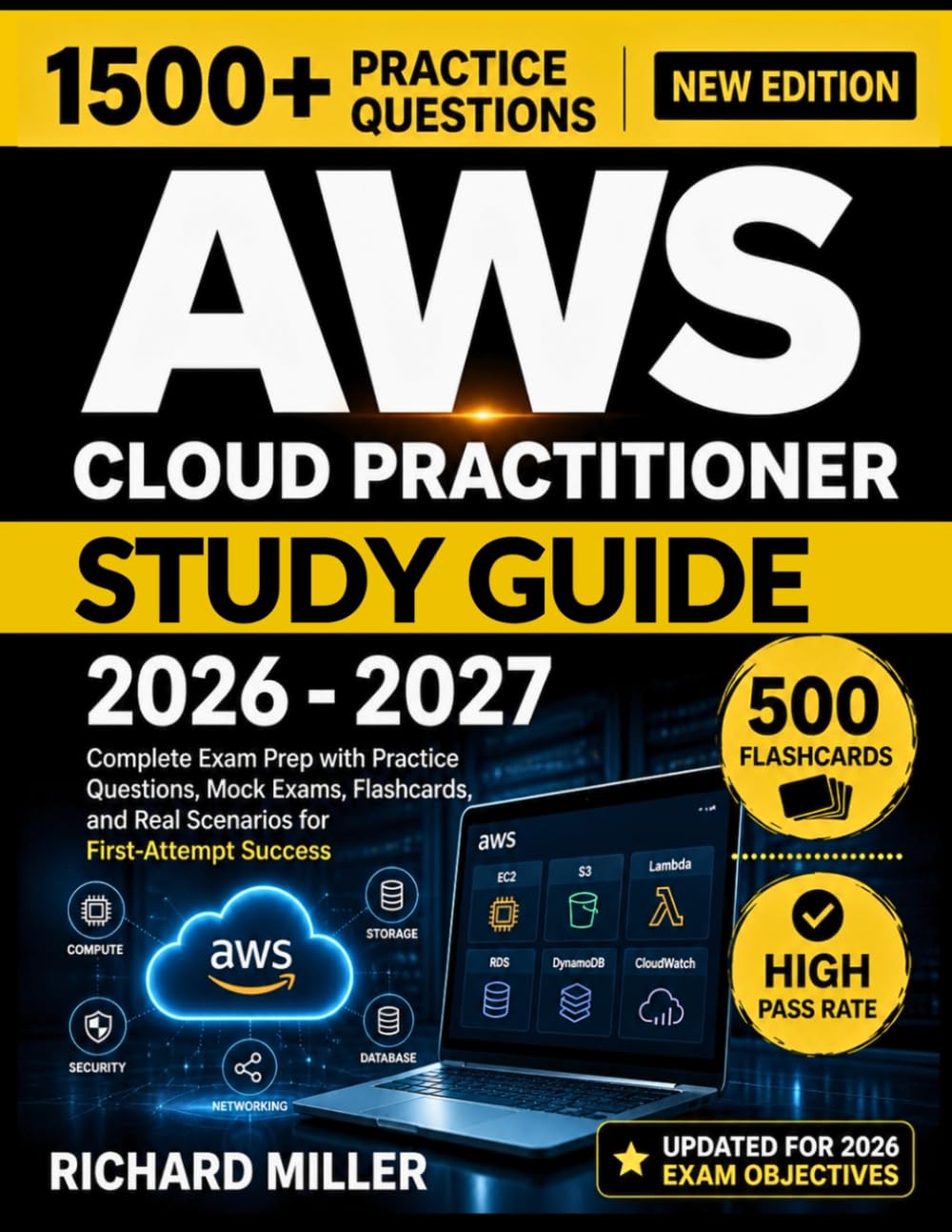 AWS CLOUD PRACTITIONER STUDY GUIDE 2026–2027: Complete CLF-C02 Exam Prep with Practice Questions, Mock Exams and Real Scenarios for First-Attempt Success
