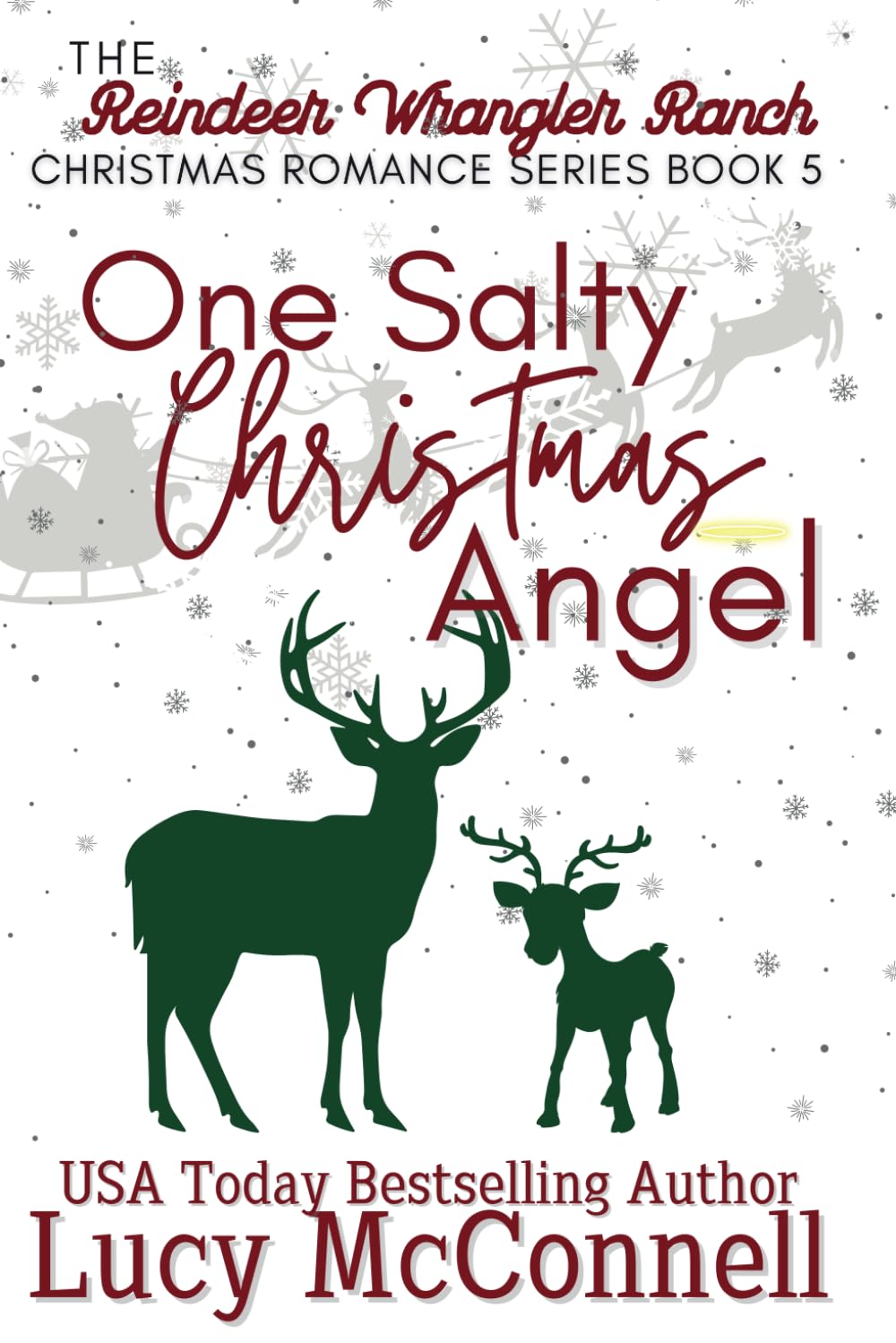 One Salty Christmas Angel: A Christmas Romance Novel: 6 (The Reindeer Wrangler Ranch Christmas Romance)