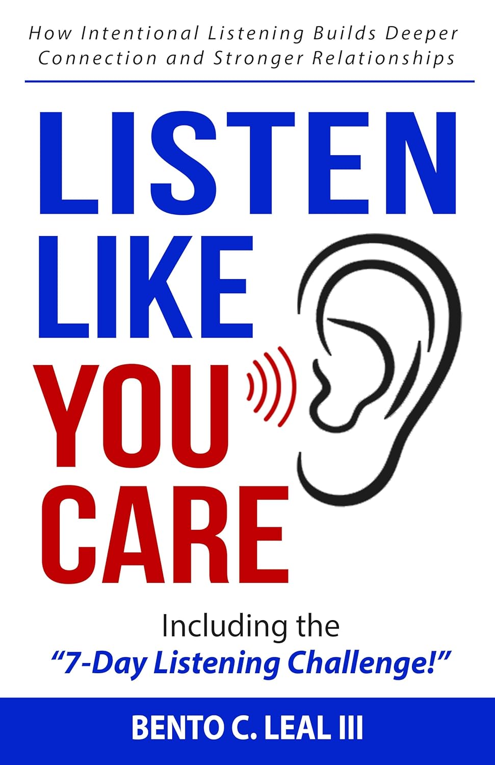Listen Like You Care: How Intentional Listening Builds Deeper Connection and Stronger Relationships (Relationship Skills Series)      Kindle Edition