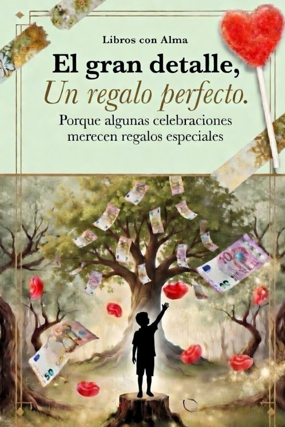 El gran detalle: Un regalo perfecto. Edición masculina: Libro creativo para regalar dinero de una forma emotiva y original en todo tipo de eventos, cumpleaños, celebraciones y ocasiones espaciales