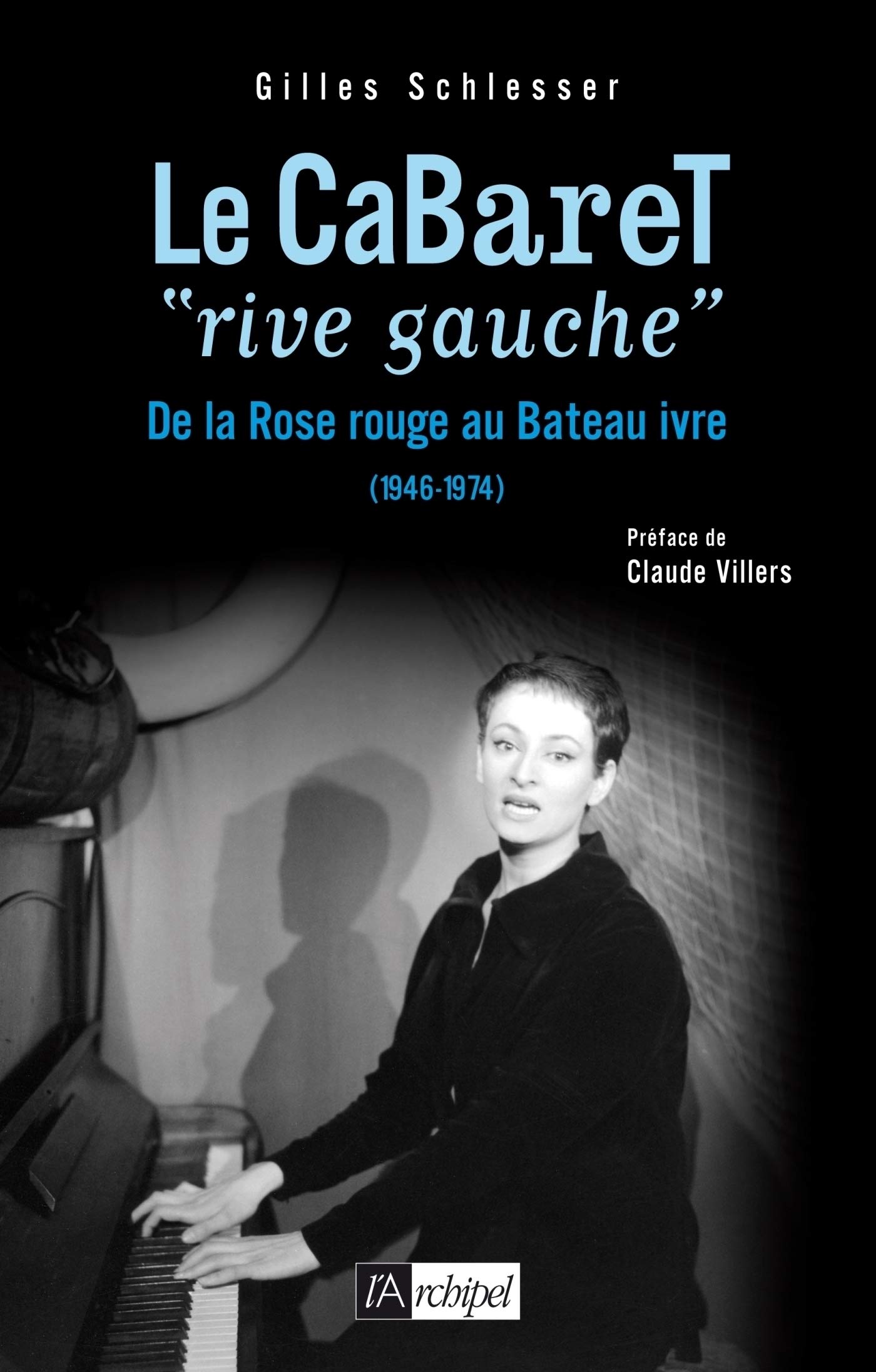 Le cabaret "rive gauche" (ARCHIPEL.ARCHIP) (French Edition)