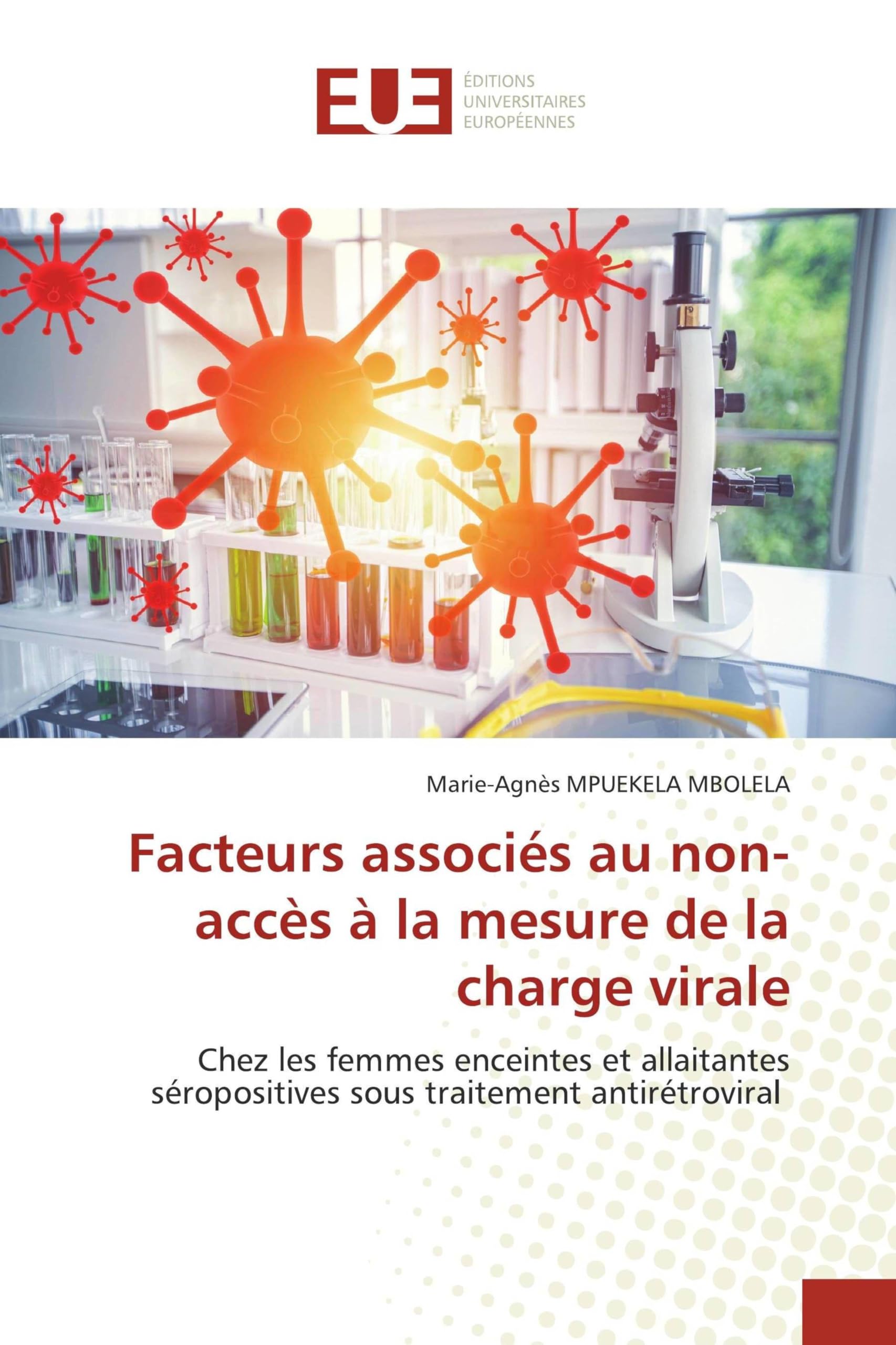 Facteurs associés au non-accès à la mesure de la charge virale: Chez les femmes enceintes et allaitantes séropositives sous traitement antirétroviral
