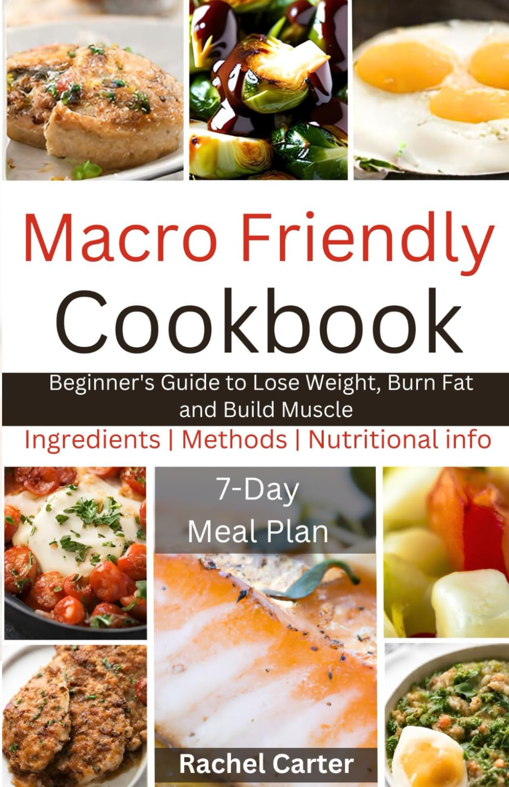 Macro Friendly Cookbook: Beginner's Guide to Lose Weight, Burn Fat and Build Muscle