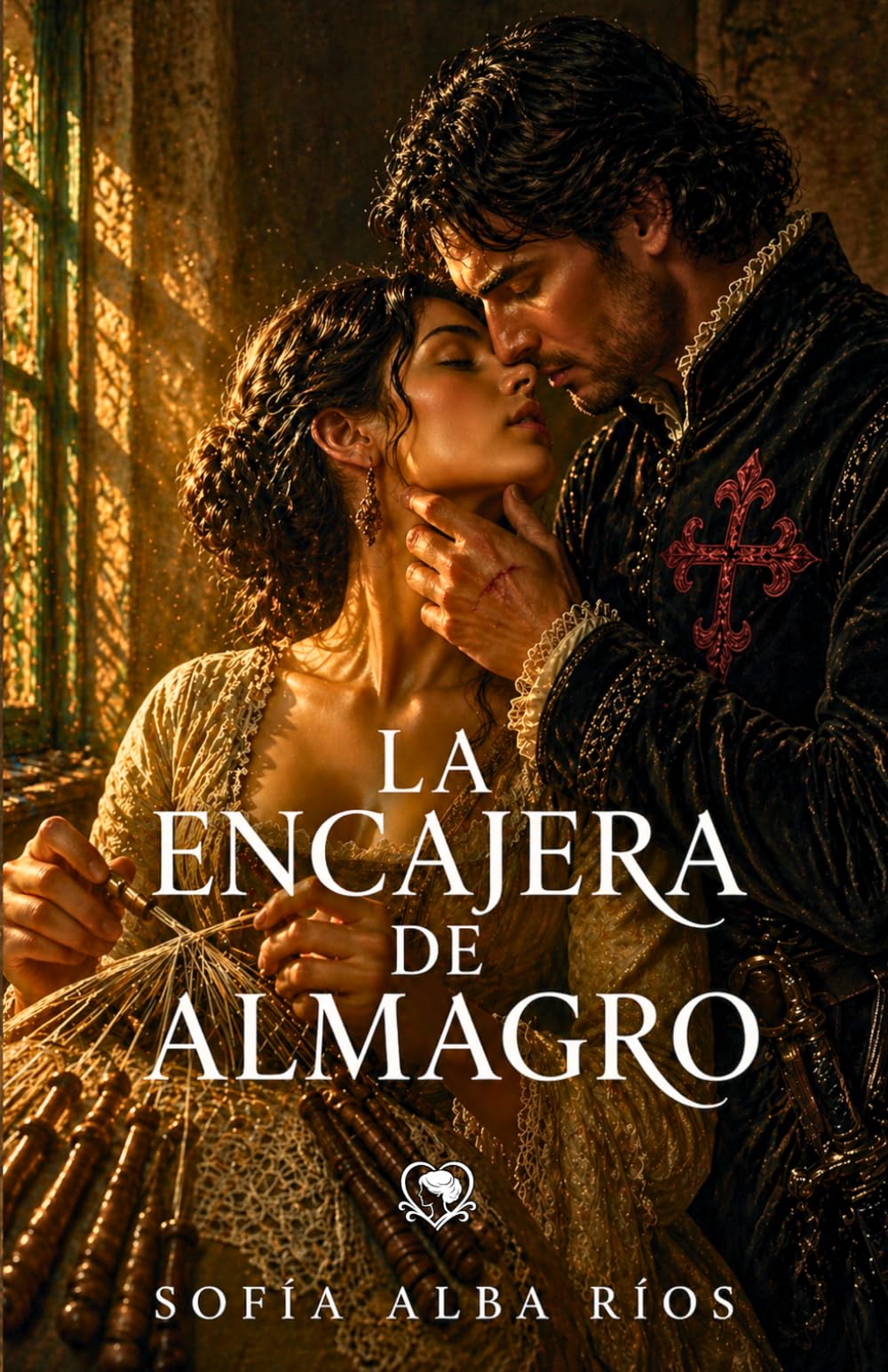 La encajera de Almagro: Un romance histórico de honor, justicia y secretos entre los hilos de la Mancha. (Romances de época en España)