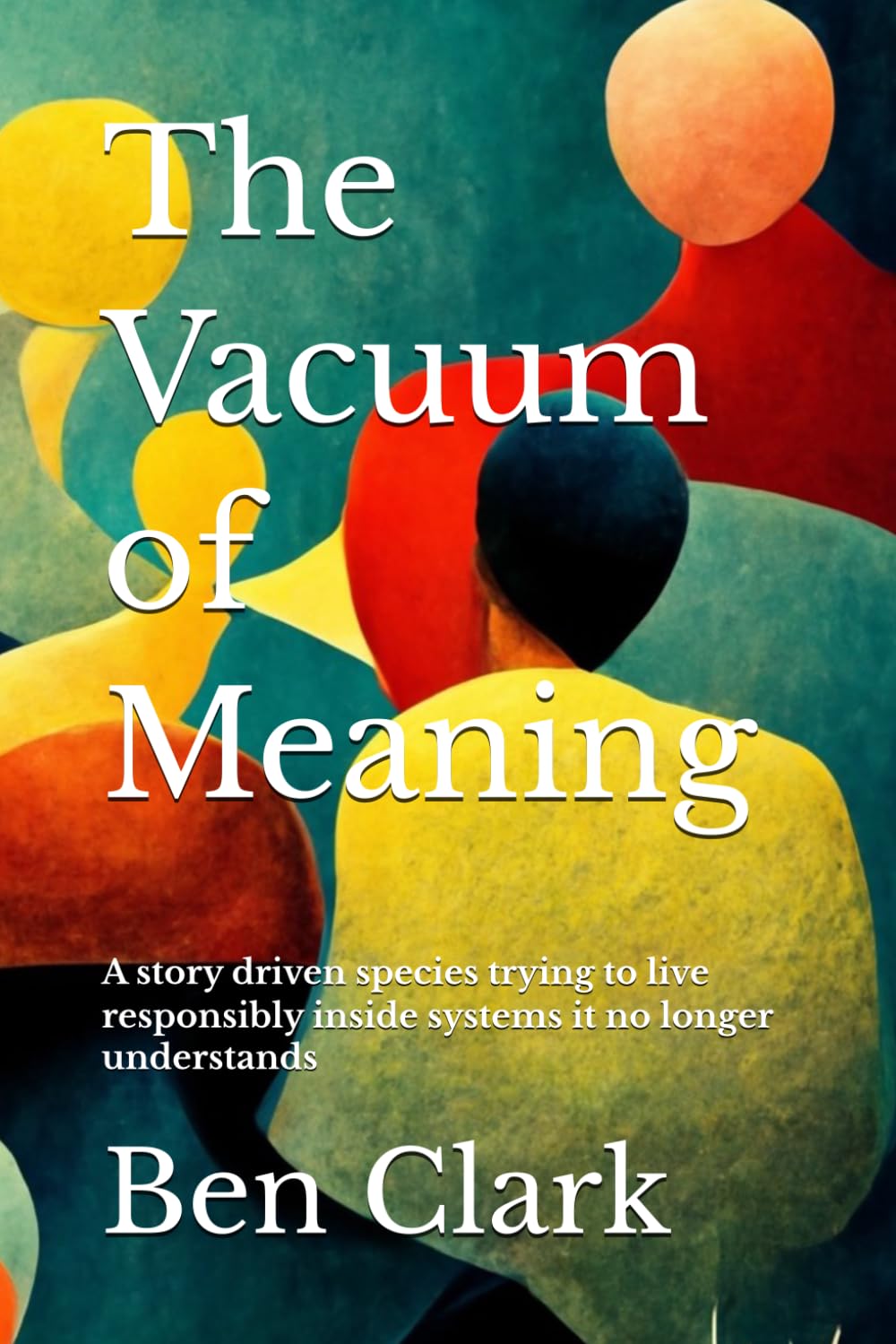 The Vacuum of Meaning: A story driven species trying to live responsibly inside systems it no longer understands