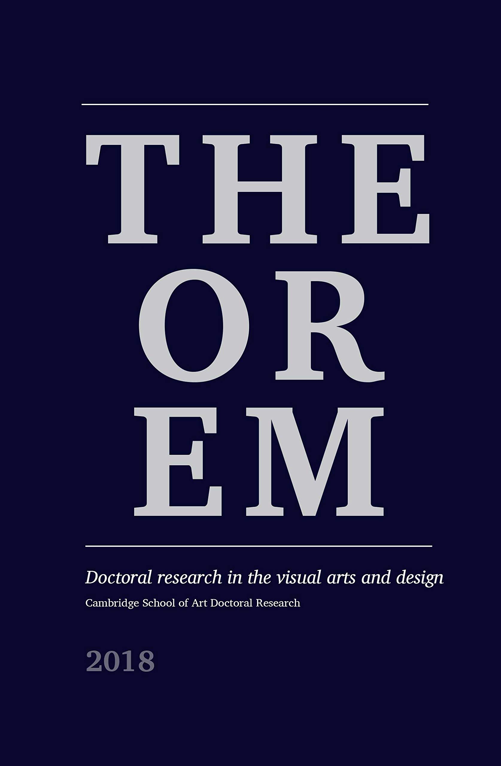 THEOREM 2018: Doctoral research in the visual arts and design