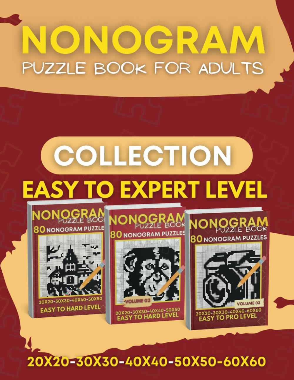 Ultimate Nonogram Puzzle Book For Adults: A Collection of 240 Nanograms Puzzles to Train Your Brain, Picross, Hanjie, Griddlers