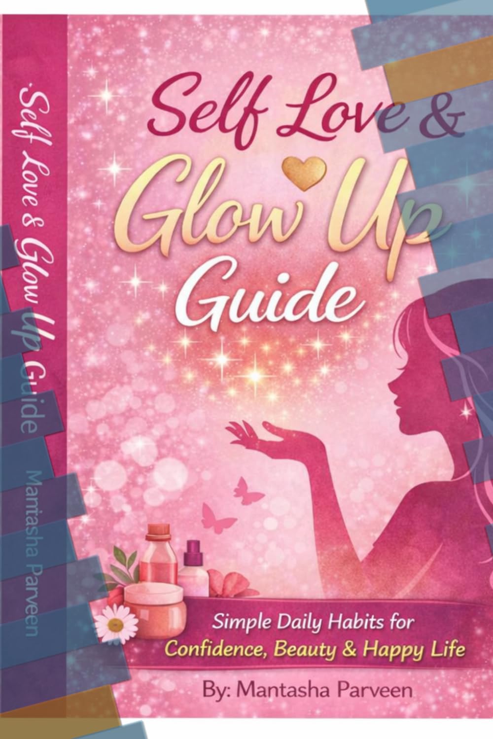 Self-Love & Glow Up Guide: A Step by Step Guide to Build Confidence and Self Love