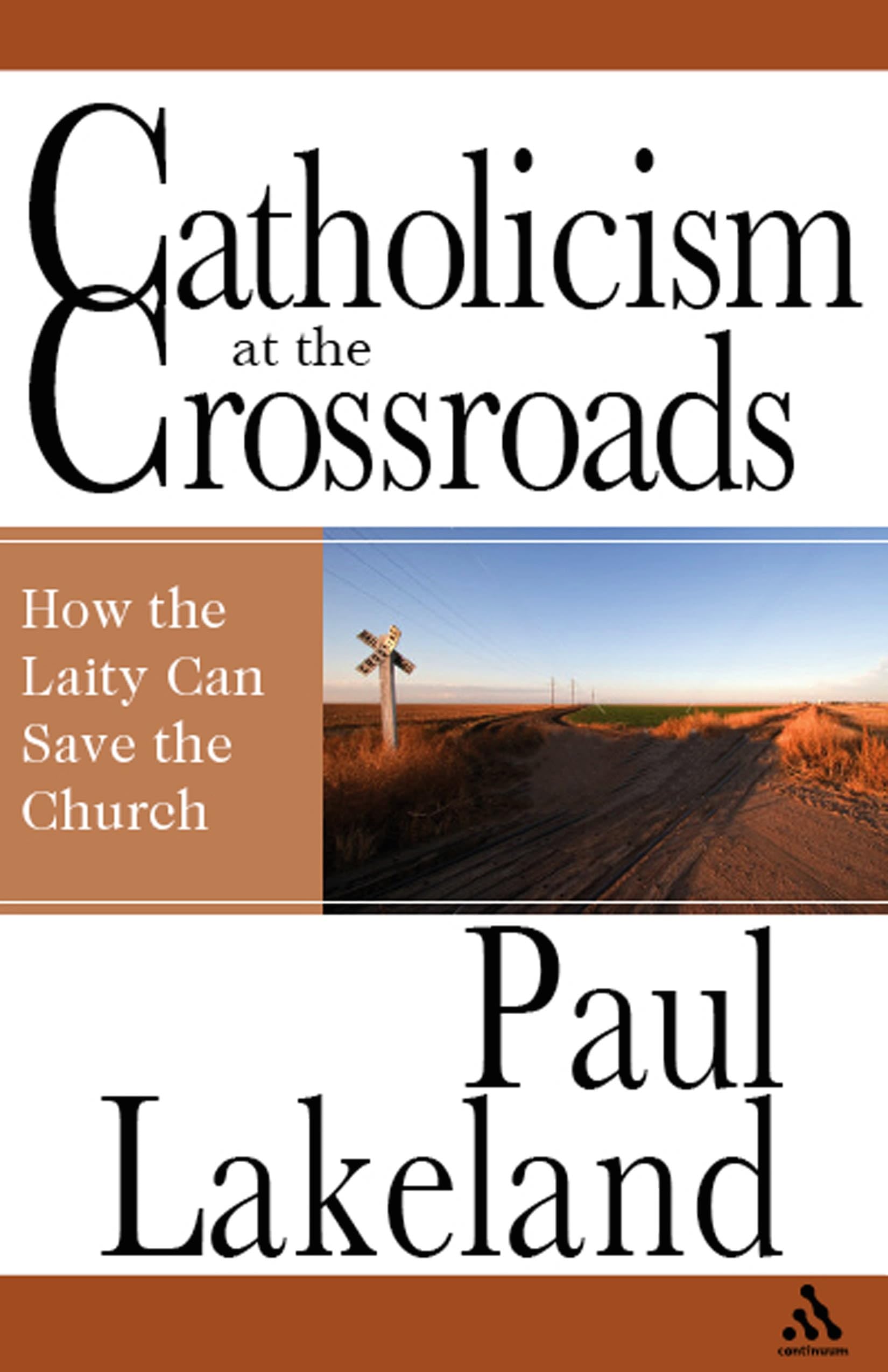 Catholicism at the Crossroads: How the Laity Can Save the Church