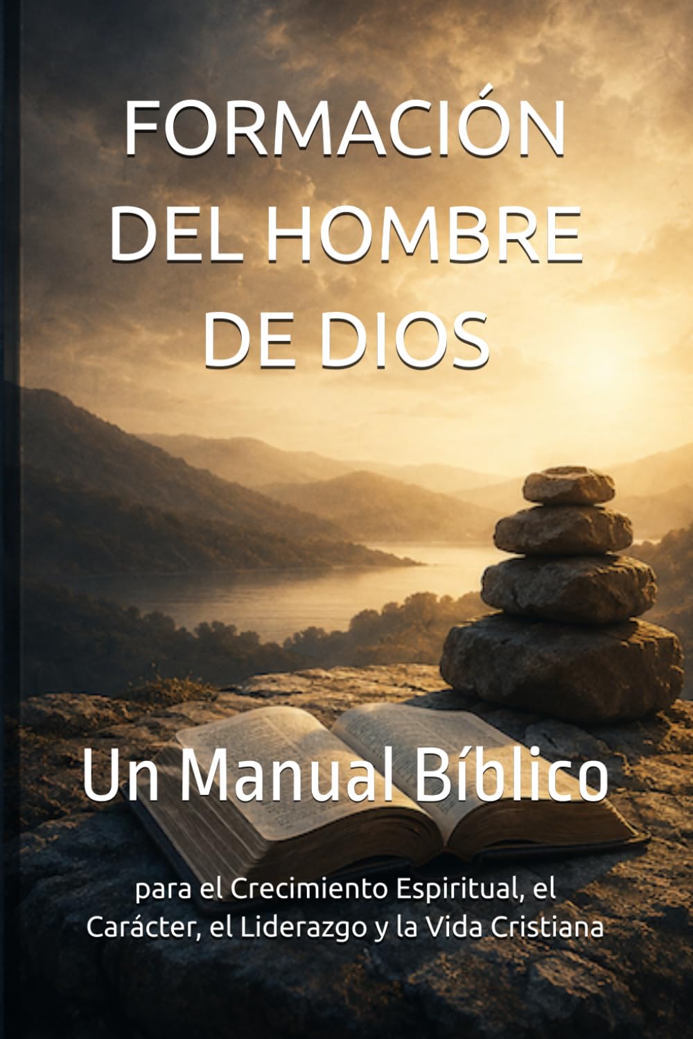 FORMACIÓN DEL HOMBRE DE DIOS: Un Manual Bíblico